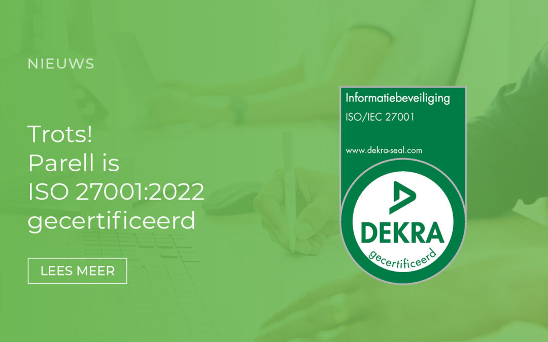 Wij zijn ISO 27001:2022 gecertificeerd